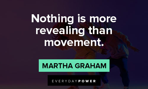 Martha Graham quotes about nothing is more revealing than movement