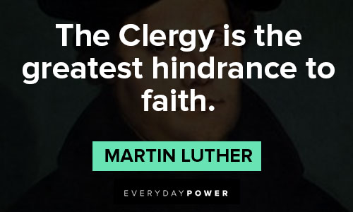 Martin Luther quotes about the Clergy is the greatest hindrance to faith