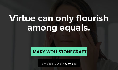 Mary Wollstonecraft quotes about virtue can only flourish among equals
