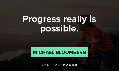 Michael Bloomberg quotes about progress really is possible