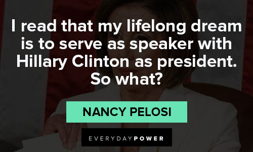 Cool Nancy Pelosi quotes