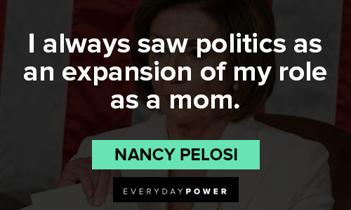 Wise Nancy Pelosi quotes