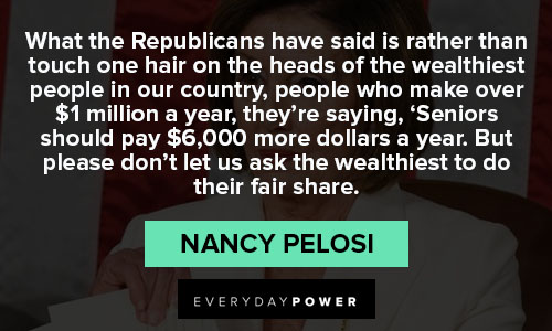 Nancy Pelosi quotes about Democrats and Republicans