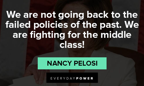 Nancy Pelosi quotes about policies