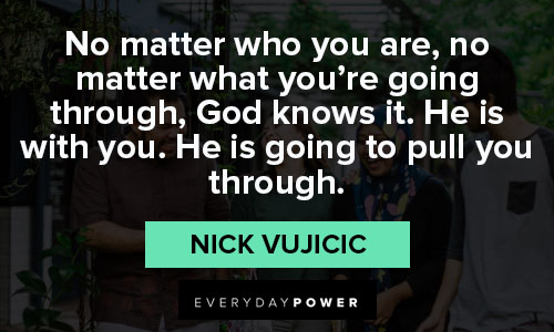Nick Vujicic quotes about faith and life