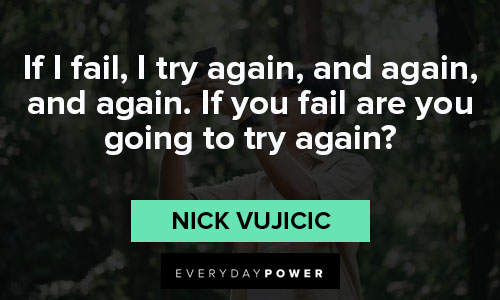 Classic Nick Vujicic quotes