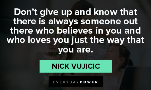Short Nick Vujicic quotes