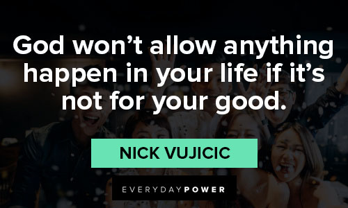 Appreciation Nick Vujicic quotes
