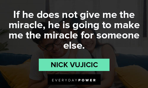 More Nick Vujicic quotes