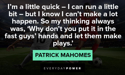 Cool Patrick Mahomes quotes