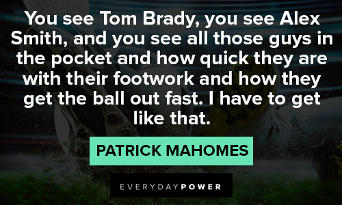 More Patrick Mahomes quotes about football