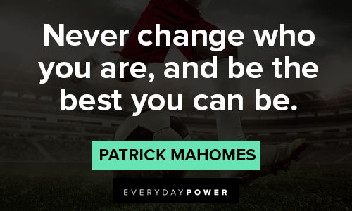 Epic Patrick Mahomes quotes