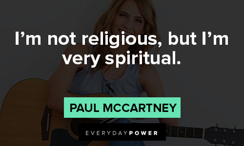 Paul McCartney quotes about I’m not religious, but I’m very spiritual