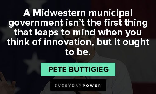 Pete Buttigieg quotes that will encourage you