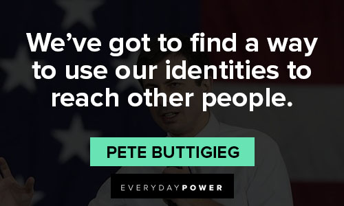 Positive Pete Buttigieg quotes