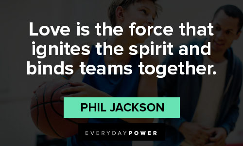 Phil Jackson quotes about love
