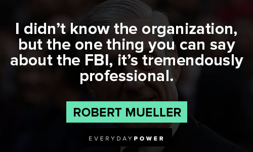 Inspirational Robert Mueller quotes