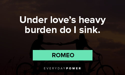 Romeo and Juliet quotes that prove love supersedes all other values