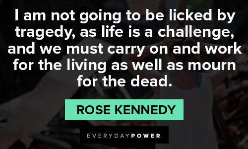 Relatable Rose Kennedy quotes