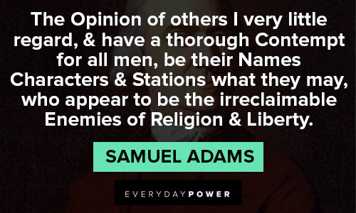 Samuel Adams quotes about the opinion