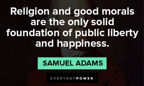 Samuel Adams quotes about religion and good morals