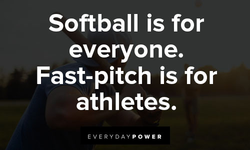 Softball quotes and sayings celebrating the sport