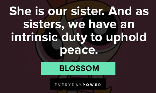 The Powerpuff Girls quotes about sisterhood and sources of power