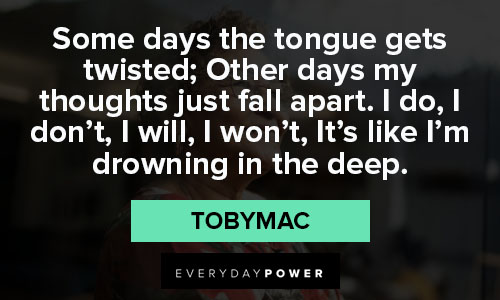 TobyMac quotes and sayings 