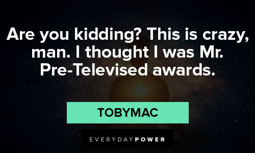 Relatavble TobyMac quotes