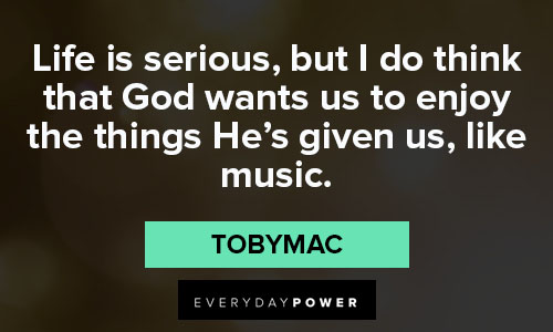 Inspirational TobyMac quotes