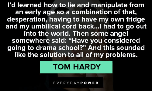 Appreciation Tom Hardy quotes