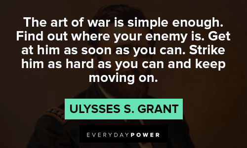 Ulysses S. Grant quotes about war and fighting 