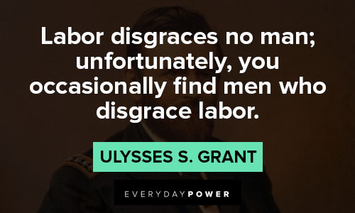Amazing Ulysses S. Grant quotes