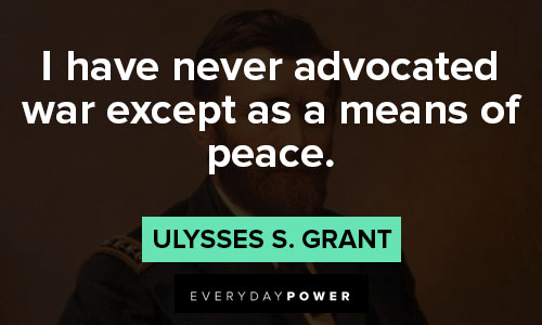 Ulysses S. Grant quotes about war