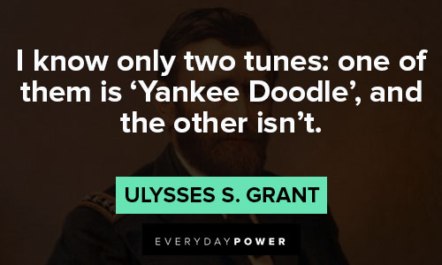 Epic Ulysses S. Grant quotes