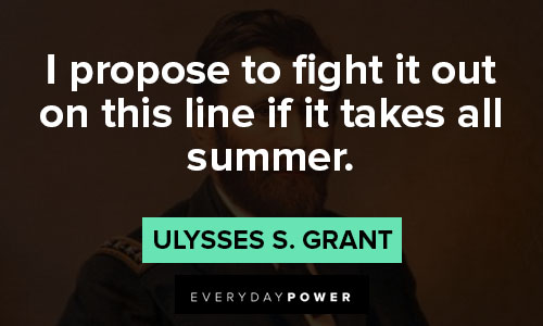 More Ulysses S. Grant quotes