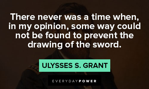 Wise Ulysses S. Grant quotes