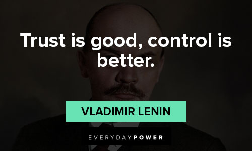 Vladimir Lenin quotes about trust is good, control is better