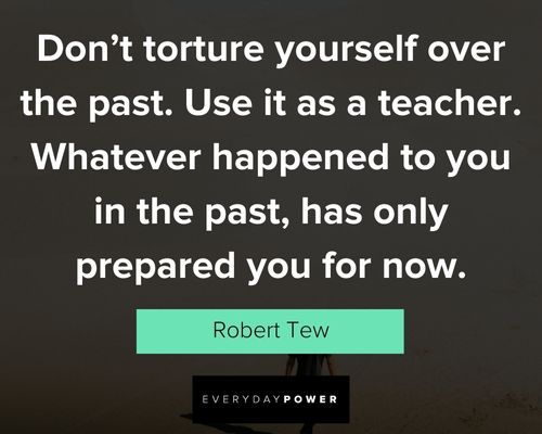 past quotes about don't torture yourself