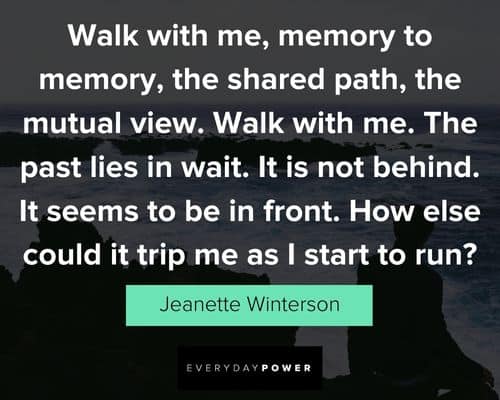 past quotes about walking with me