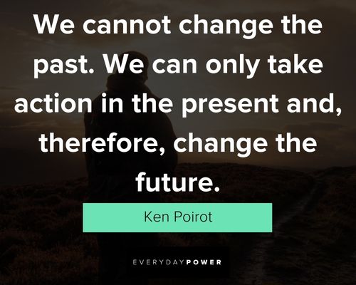 past quotes about we can not change the past